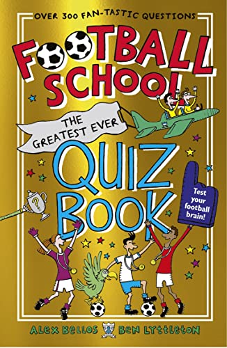 Imagen de archivo de Football School: The Greatest Ever Quiz Book a la venta por GreatBookPrices