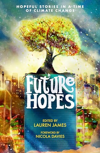 9781529507997: Future Hopes: Hopeful stories in a time of climate change