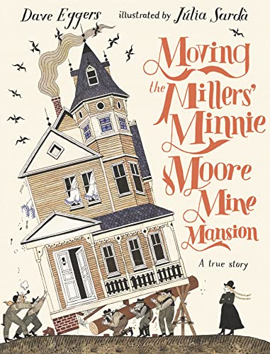 Imagen de archivo de Moving the Millers' Minnie Moore Mine Mansion: A True Story a la venta por WorldofBooks
