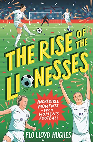 Imagen de archivo de The Rise of the Lionesses: Incredible Moments from Women's Football a la venta por WorldofBooks