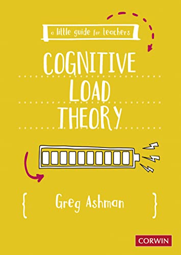 Ashman , A Little Guide for Teachers: Cognitive Load Theory