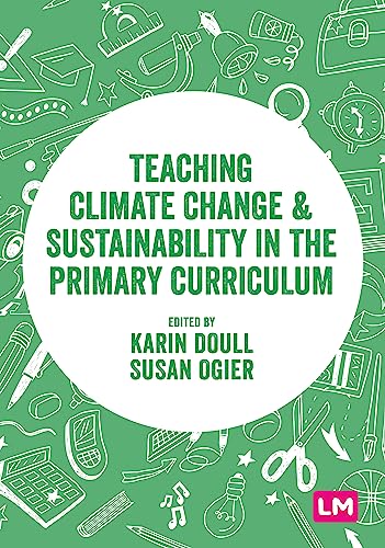 Stock image for Teaching Climate Change and Sustainability in the Primary Curriculum for sale by GreatBookPrices