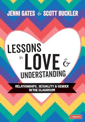Beispielbild fr Lessons in Love and Understanding: Relationships, Sexuality and Gender in the Classroom (Corwin Ltd) zum Verkauf von Monster Bookshop