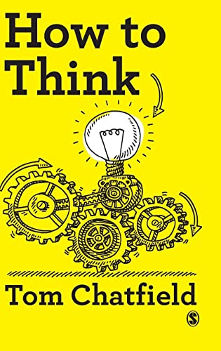 9781529727425: How to Think: An Essential Guide to Being Critical: Your Essential Guide to Clear, Critical Thought