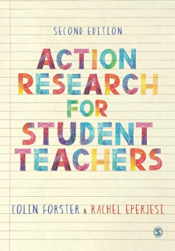  Rachel Forster  Colin  Eperjesi, Action Research for Student Teachers