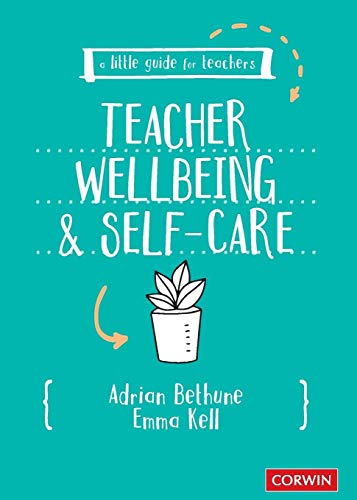 Stock image for A Little Guide for Teachers: Teacher Wellbeing and Self-care for sale by Ria Christie Collections