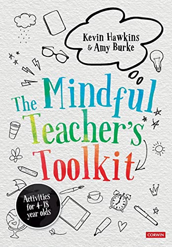  Amy Hawkins  Kevin  Burke, The Mindful Teacher`s Toolkit