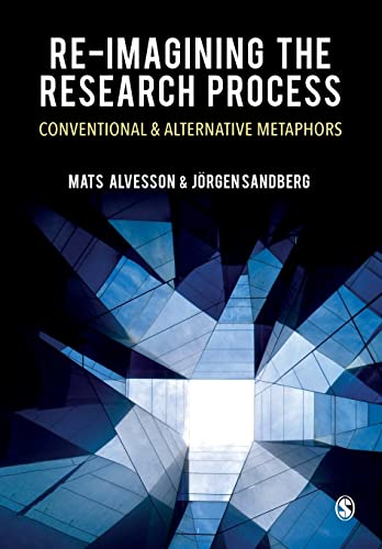  Jorgen Alvesson  Mats  Sandberg, Re-imagining the Research Process