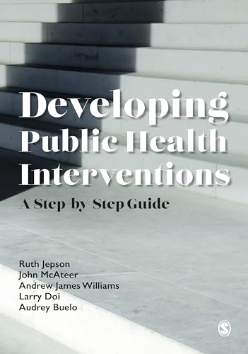 Beispielbild fr Developing Public Health Interventions: A Step-by-Step Guide zum Verkauf von Monster Bookshop