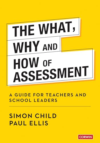  Paul Child  Simon  Ellis, The What, Why and How of Assessment