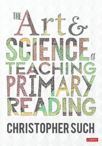  Christopher Such, The Art and Science of Teaching Primary Reading