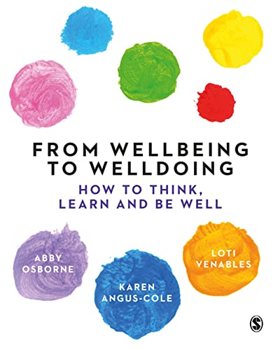 Imagen de archivo de From Wellbeing to Welldoing : How to Think, Learn and Be Well a la venta por GreatBookPrices