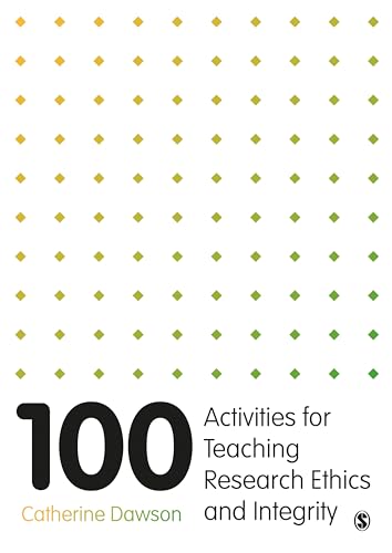 Dawson , 100 Activities for Teaching Research Ethics and Integrity
