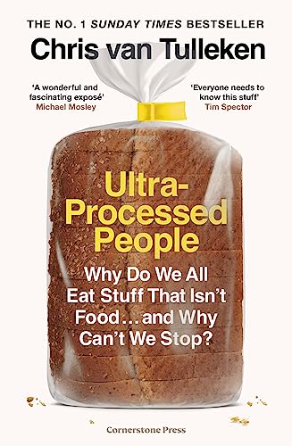 9781529903591: Ultra-Processed People: Why Do We All Eat Stuff That Isn’t Food ... and Why Can’t We Stop?