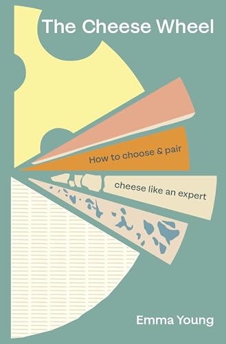 Beispielbild fr The Cheese Wheel: How to choose and pair cheese like an expert zum Verkauf von WorldofBooks