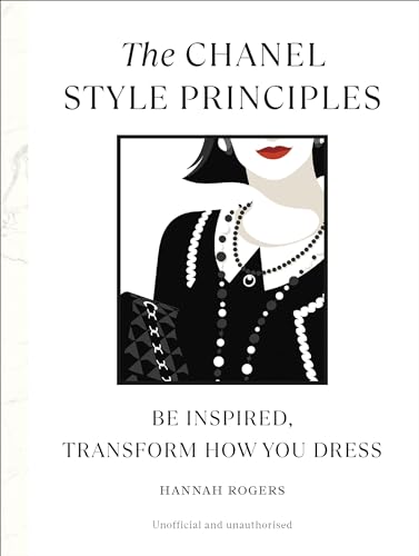 The Chanel Style Principles: Inspired Everyday Looks [Book]
