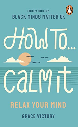 Stock image for How To Calm It: Relax Your Mind (Merky How to) for sale by WorldofBooks
