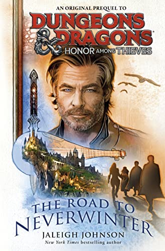 Beispielbild fr Dungeons and Dragons: Honor Among Thieves: The Road to Neverwinter zum Verkauf von PBShop.store US