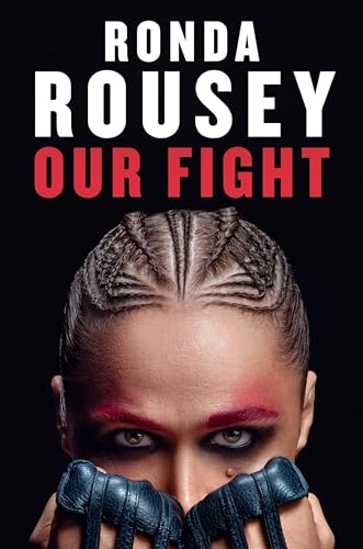 9781529912388: Our Fight: The new inspirational memoir from the UFC and WWE icon for 2024