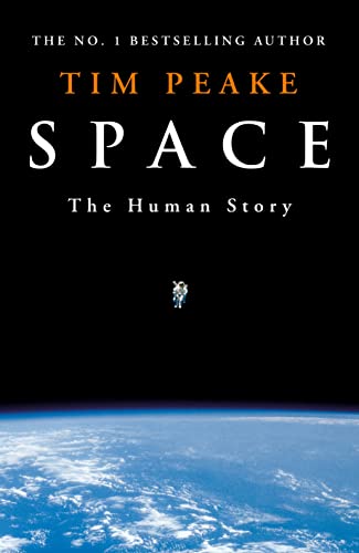 Stock image for Space: A thrilling human history by Britain's beloved astronaut Tim Peake for sale by WorldofBooks