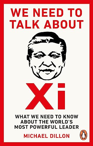 Beispielbild fr We Need To Talk About Xi: What we need to know about the world  s most powerful leader zum Verkauf von WorldofBooks