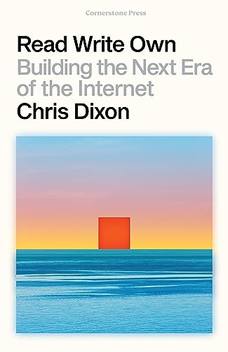 Beispielbild fr Read Write Own: Building the Next Era of the Internet zum Verkauf von AwesomeBooks