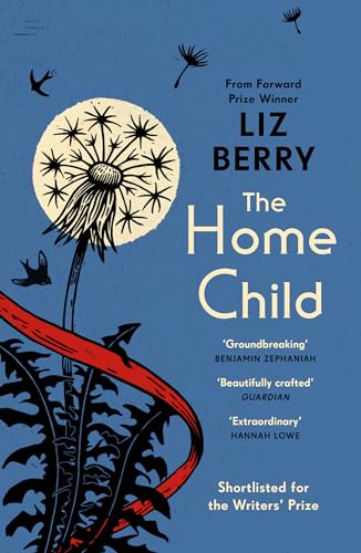 9781529937817: The Home Child: from the Forward Prize-winning author of Black Country