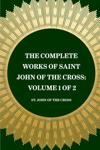 Beispielbild fr The Complete Works of Saint John of the Cross: Volume 1 of 2 zum Verkauf von Revaluation Books
