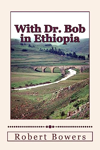 Stock image for With Dr. Bob in Ethiopia for sale by HPB-Emerald