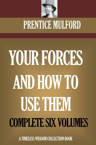 Beispielbild fr Your Forces And How To Use Them: Complete Six Volumes (Timeless Wisdom Collection) zum Verkauf von WorldofBooks