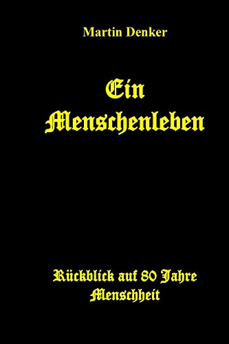 Stock image for Ein Menschenleben: Ruckblick auf 80 Jahre Menschheit for sale by THE SAINT BOOKSTORE