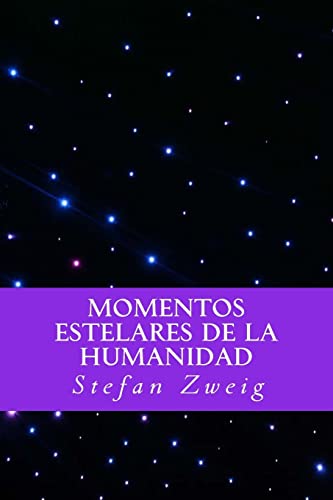 9781530023981: Momentos Estelares de la Humanidad (Spanish Editio)