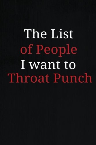 Stock image for The List of People I Want To Throat Punch: Journal for sale by Revaluation Books