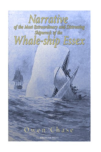 Beispielbild fr Narrative of the Most Extraordinary and Distressing Shipwreck of the Whale-ship Essex zum Verkauf von SecondSale