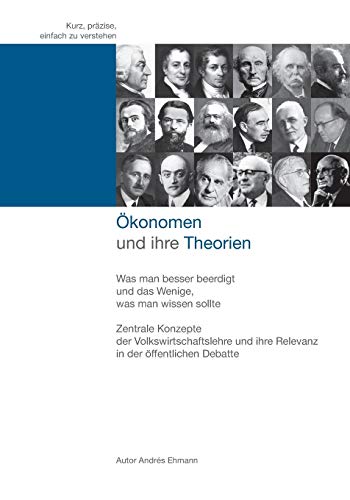 Stock image for konomen und ihre Theorien: Was man besser beerdigt und das Wenige, was man wissen sollte. (German Edition) for sale by Lucky's Textbooks