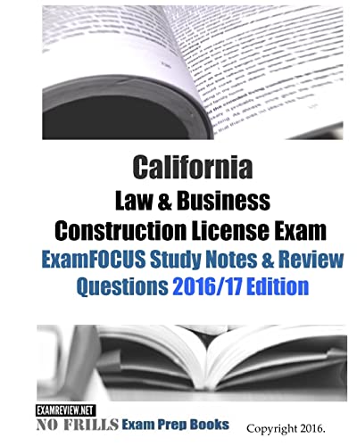 Beispielbild fr California Law & Business Construction License Exam ExamFOCUS Study Notes & Review Questions 2016/17 Edition zum Verkauf von Buchpark