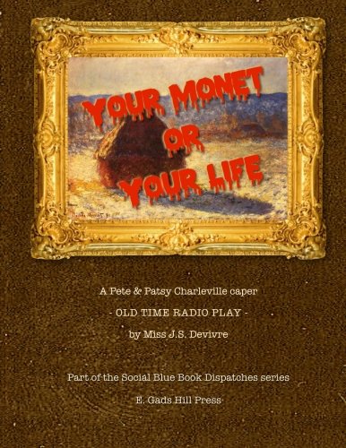 Imagen de archivo de Your Monet or Your Life: A Golden Age Radio Play a la venta por THE SAINT BOOKSTORE