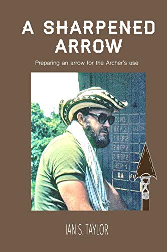 Imagen de archivo de A Sharpened Arrow: Preparing An Arrow For The Master Archer's Use a la venta por HPB-Emerald