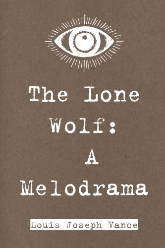 Imagen de archivo de The Lone Wolf: A Melodrama a la venta por ThriftBooks-Atlanta