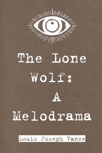 Stock image for The Lone Wolf: A Melodrama for sale by ThriftBooks-Atlanta