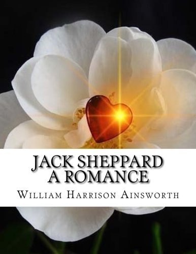 9781530041442: Jack Sheppard A Romance