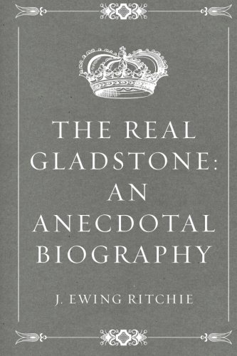 Beispielbild fr The Real Gladstone: An Anecdotal Biography zum Verkauf von WorldofBooks
