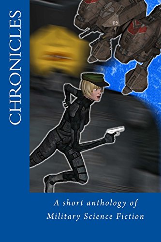 9781530043606: Chronicles: A short anthology of Military Science Fiction