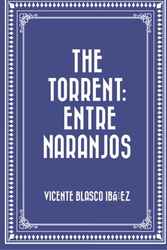 Beispielbild fr The Torrent: Entre Naranjos zum Verkauf von Best and Fastest Books