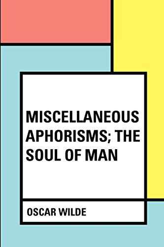 Stock image for Miscellaneous Aphorisms; The Soul of Man for sale by Revaluation Books