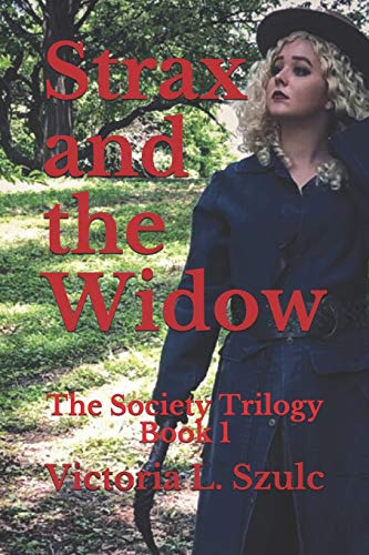 Beispielbild fr Strax and the Widow: The Society Trilogy Book 1 zum Verkauf von HPB Inc.