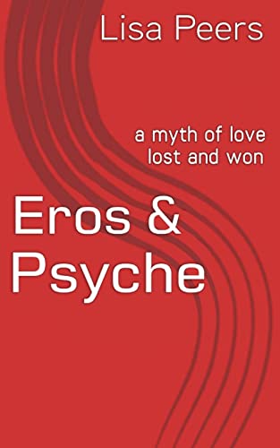 Stock image for Eros & Psyche: a myth of love lost and won (Paperback) for sale by Book Depository International