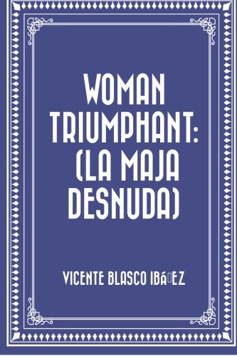 9781530051854: Woman Triumphant: (La Maja Desnuda)