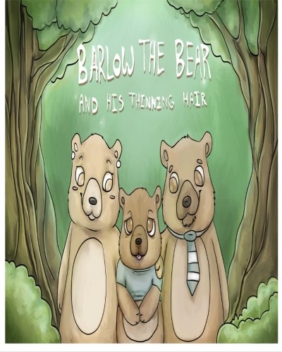 Beispielbild fr Barlow the Bear and his Thinning Hair zum Verkauf von THE SAINT BOOKSTORE