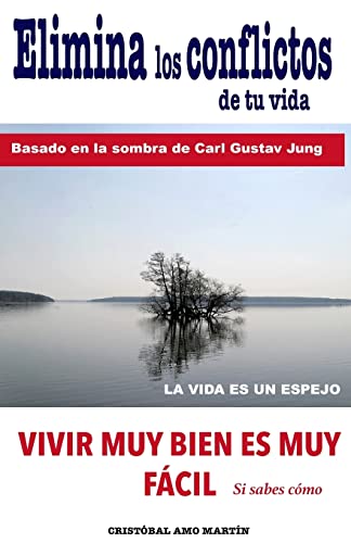 Imagen de archivo de Elimina Los Conflictos De Tu Vida: Basado en la Sombra de Carl Gustav Jung (Spanish Edition) a la venta por Save With Sam